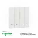 4 gang switch 3*3 1way Schneider Avatar On C White
