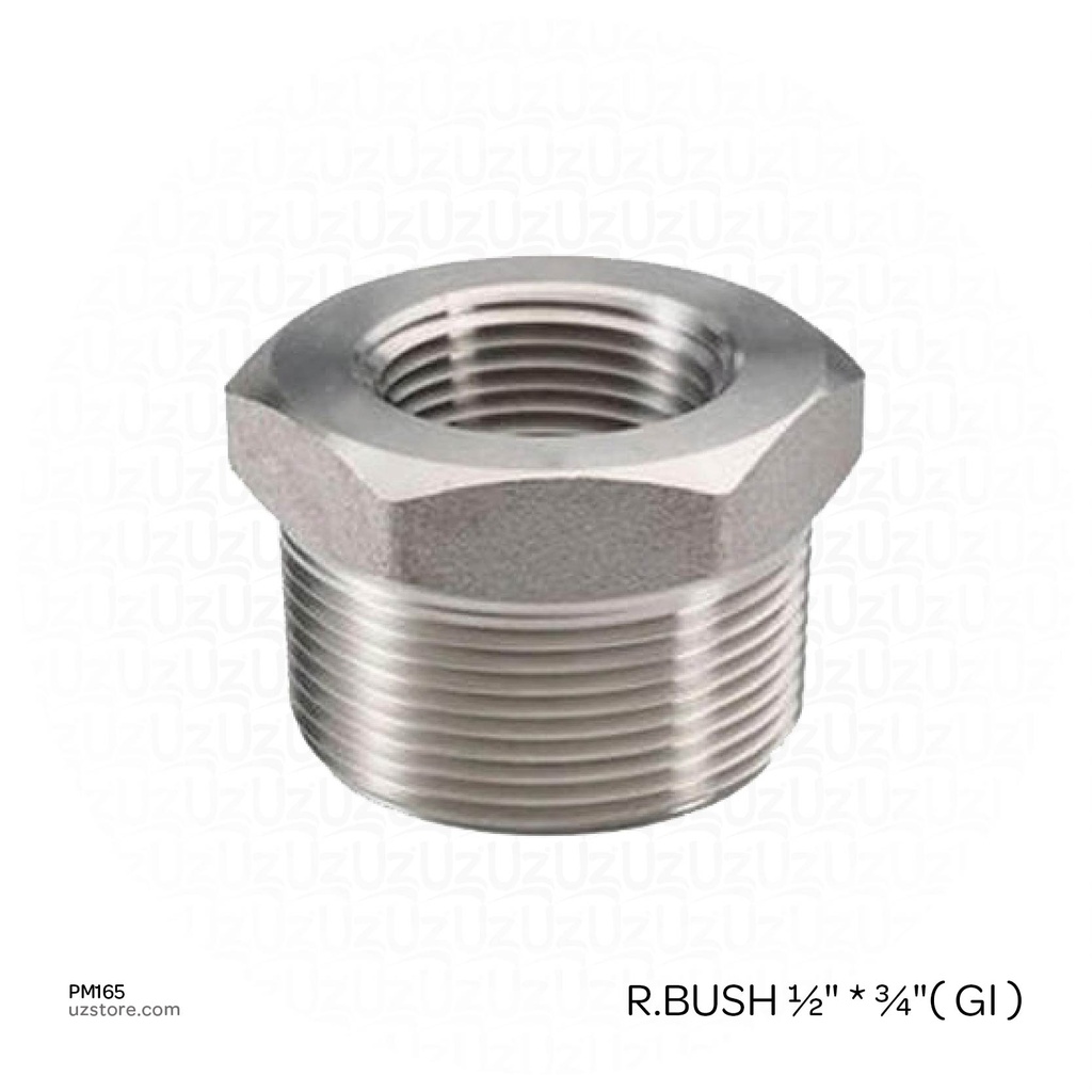 R.Bush ½" * ¾"( GI )