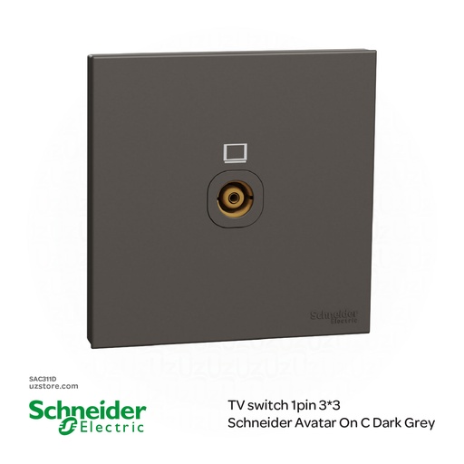 [SAC311D] TV switch 1pin 3*3 Schneider Avatar On C Dark Grey (E8731TV DG)